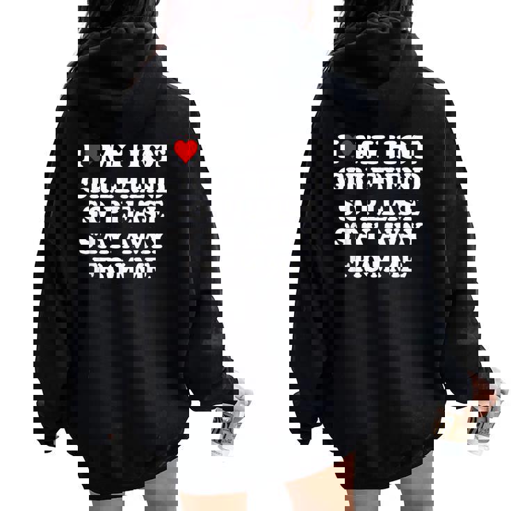 I Love My Hot Girlfriend So Please Stay Away From Me Women Oversized Hoodie Back Print