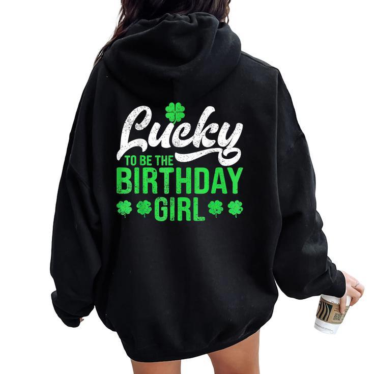 Lucky To Be The Birthday Girl St Patrick's Day Irish Cute Women Oversized Hoodie Back Print