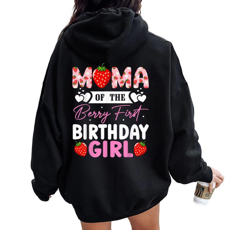 Mama Of The Berry First Birthday Girl Sweet Strawberry Women Oversized Hoodie Back Print