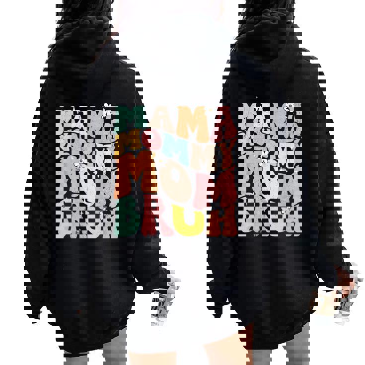 Mama Mommy Mom Bruh Mom Life Mama Of Boy Mother's Day Humor Women Oversized Hoodie Back Print