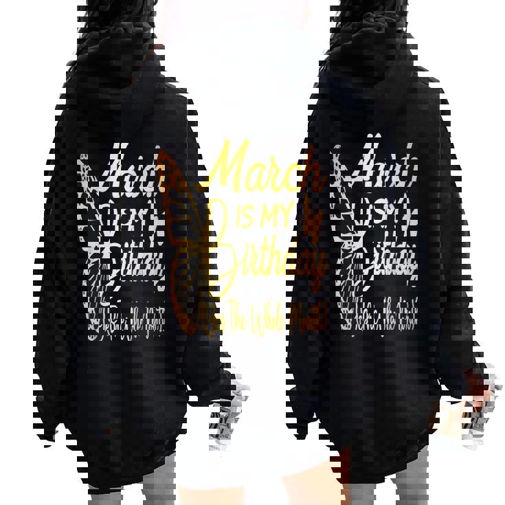 March Birthday For March Is My Birthday For Girl Women Oversized Hoodie Back Print