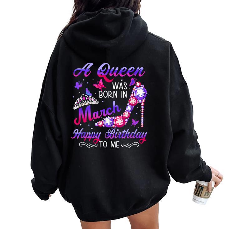 March A Queen Was Born In March Birthday Women Oversized Hoodie Back Print