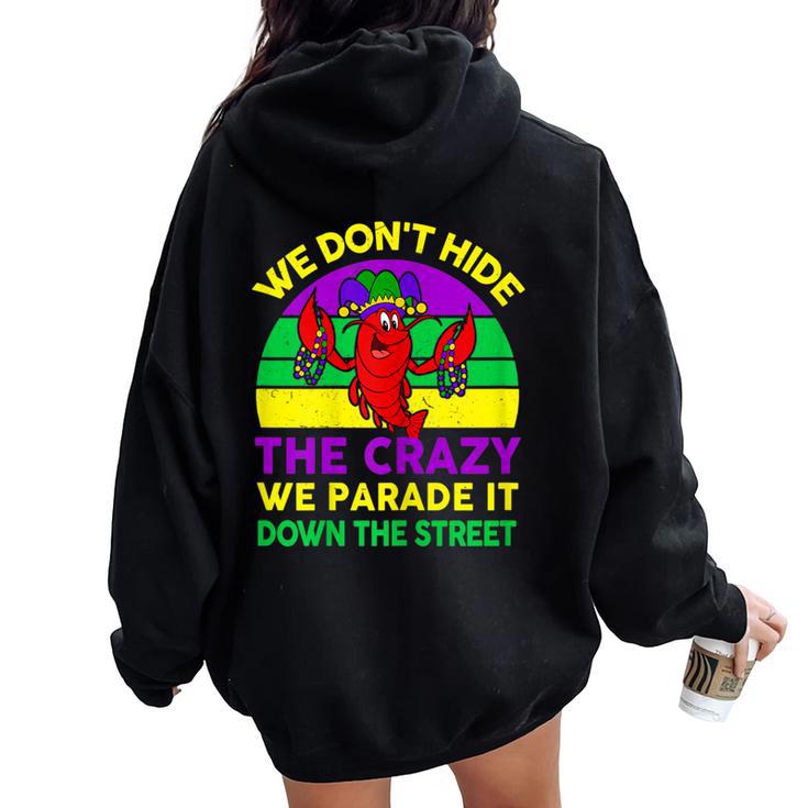 Mardi Gras Outfit We Don't Hide Crazy Parade Street Women Oversized Hoodie Back Print