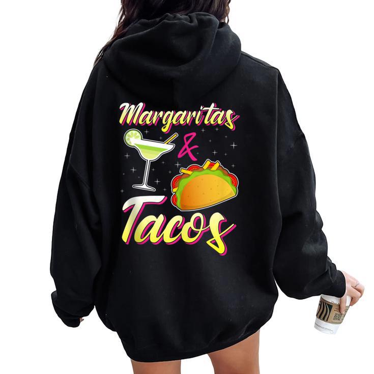 Margaritas & Tacos Are Life Food I Love Taco Tequila Women Oversized Hoodie Back Print