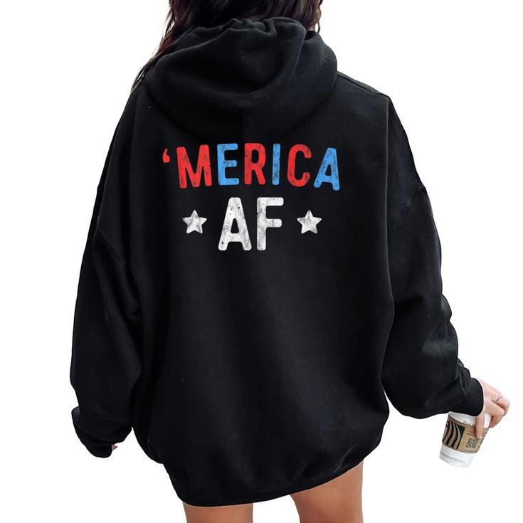 Merica Af Patriotic 4Th July America Freedom Men Women Oversized Hoodie Back Print