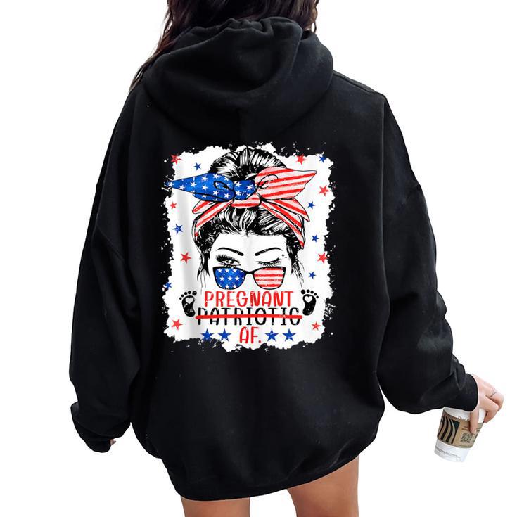 Messy Bun 4Th Of July Patriotic Af Pregnant Pregnancy Mom Women Oversized Hoodie Back Print