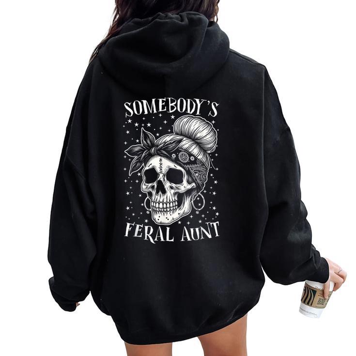 Messy Bun Feral Aunt Somebody's Feral Aunt Women Oversized Hoodie Back Print