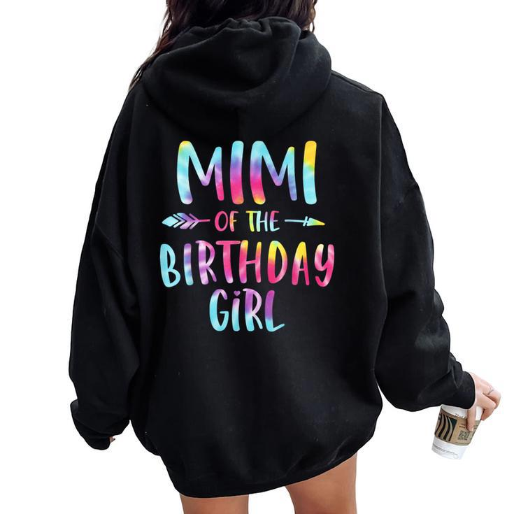 Mimi Of The Birthday For Girl Tie Dye Colorful Bday Girl Women Oversized Hoodie Back Print