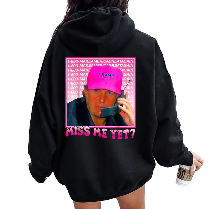 Miss Me Yet Donald Trump 2024 Holding Phone Call Pink Women Oversized Hoodie Back Print