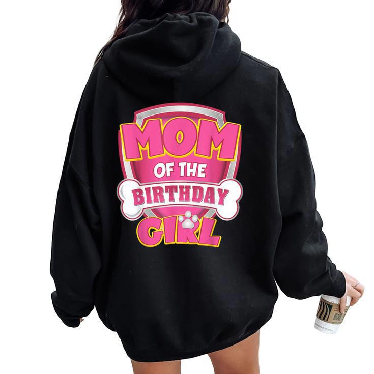 Mom Of The Birthday Girl Dog Paw Theme Celebration Women Oversized Hoodie Back Print