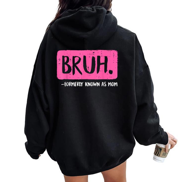 Mom Bruh Formerly Known As Mom Vintage Mom Women Oversized Hoodie Back Print
