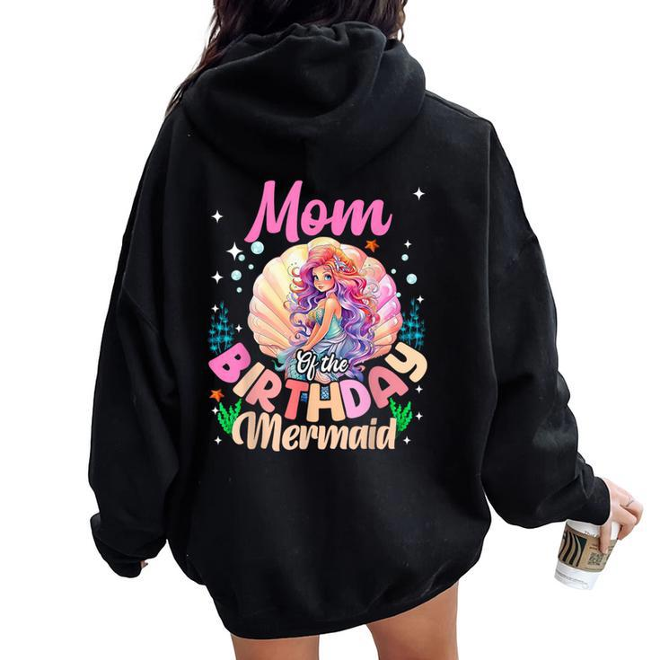 Mom And Dad Of The Birthday Mermaid Girl Family Matching Women Oversized Hoodie Back Print
