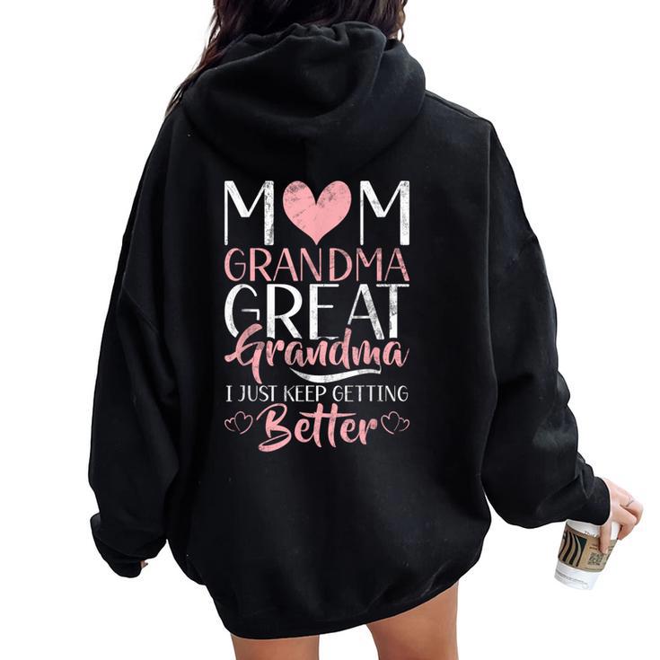 Mom Grandma Great Grandma I Just Keep Better Great Grandma Women Oversized Hoodie Back Print