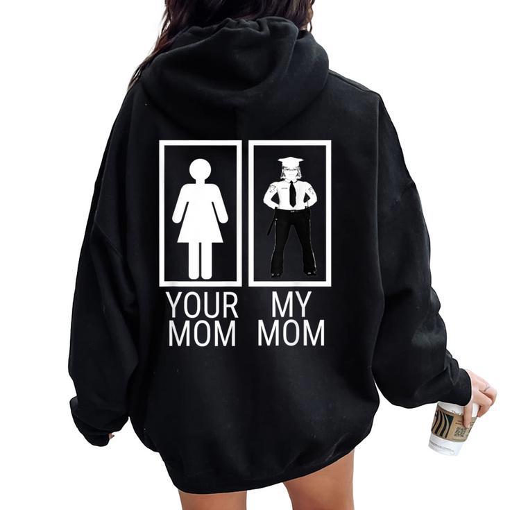 My Mom Is A Police Officer Proud Of Police Mom Women Oversized Hoodie Back Print