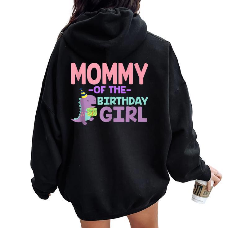 Mommy Of The Birthday For Girl Saurus Rex Dinosaur Party Women Oversized Hoodie Back Print