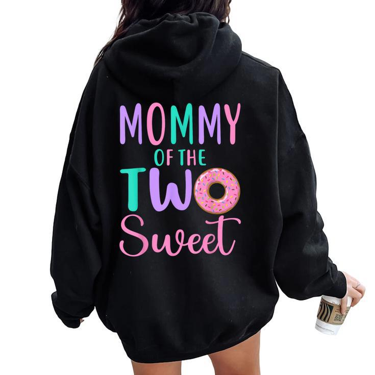 Mommy Of The Two Sweet Mom 2Nd Birthday Girl Donut Party Women Oversized Hoodie Back Print