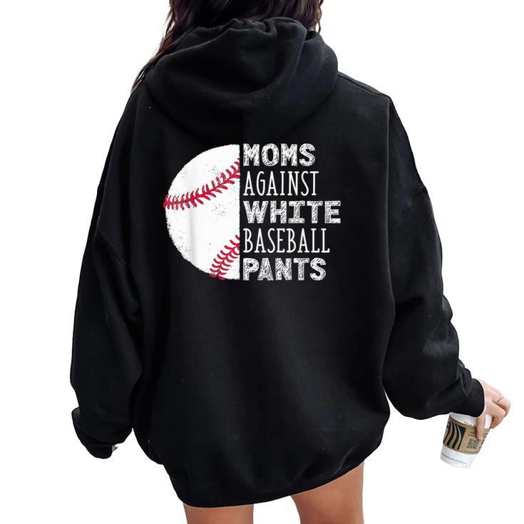 Moms Against White Baseball Pants Baseball Mom Quote Women Oversized Hoodie Back Print