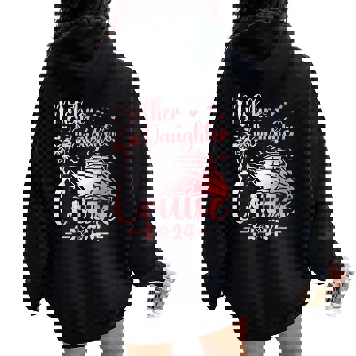 Mother Daughter Cruise 2024 Family Vacation Trip Matching Women Oversized Hoodie Back Print Mother Daughter Cruise 2024 Family Vacation Trip Matching Women Oversized Hoodie Back Print