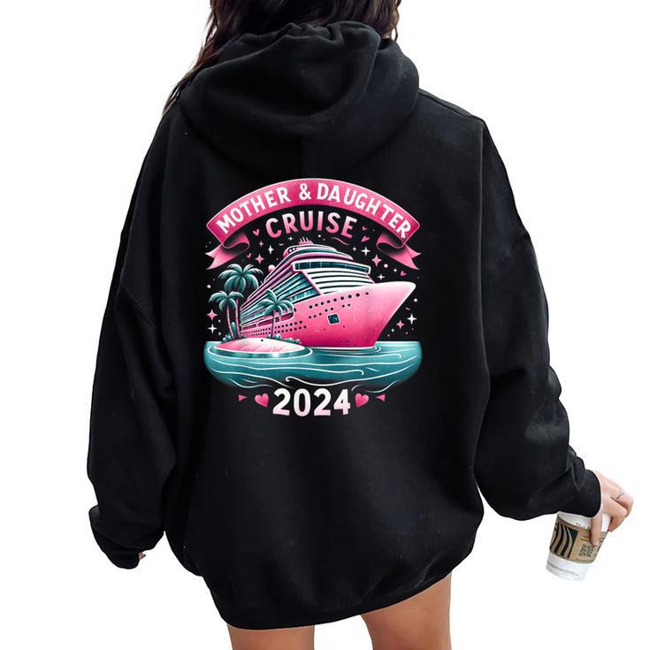 Mother And Daughter Cruise 2024 Family Trip 2024 Women Oversized Hoodie Back Print