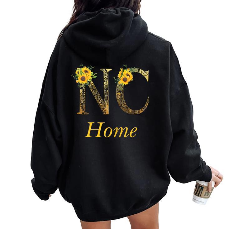 Nc Home Roots Pride Sunflower Lover Proud North Carolina Women Oversized Hoodie Back Print