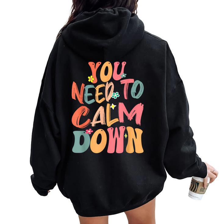 You Need To Calm Down Groovy Retro Cute Quote Women Oversized Hoodie Back Print