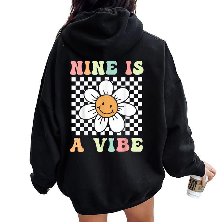 Nine Is A Vibe Cute Groovy 9Th Birthday Party Daisy Flower Women Oversized Hoodie Back Print
