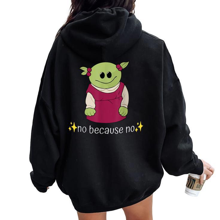 No Because No Who's That Wonderful Girl Women Oversized Hoodie Back Print