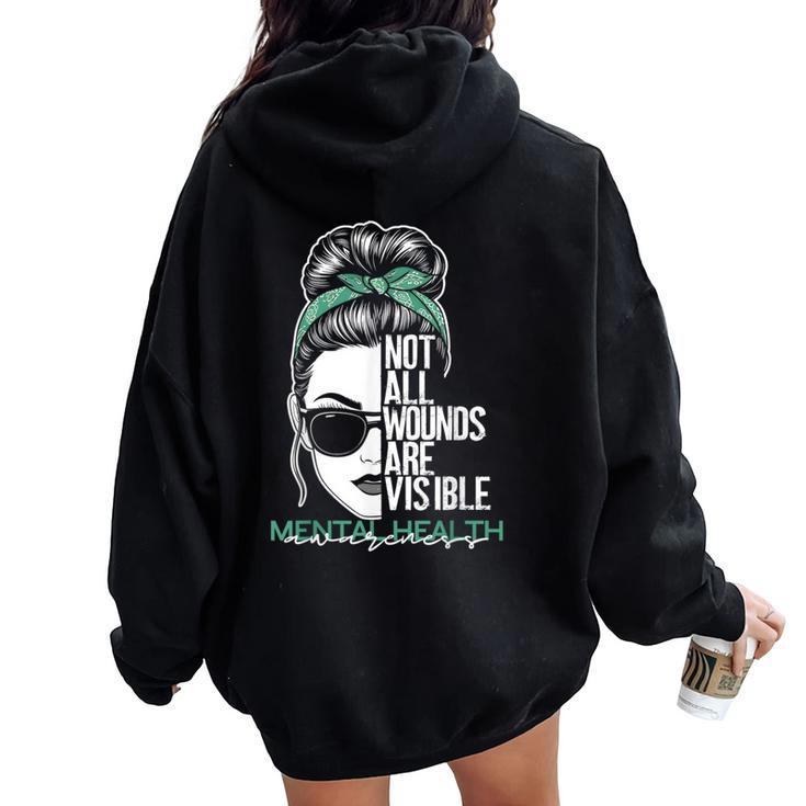 Not All Wounds Are Visible Messy Bun Mental Health Awareness Women Oversized Hoodie Back Print