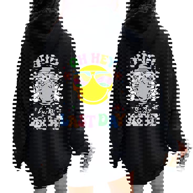 Oh Hey It's The Last Day Teacher Students Smile Face Women Oversized Hoodie Back Print