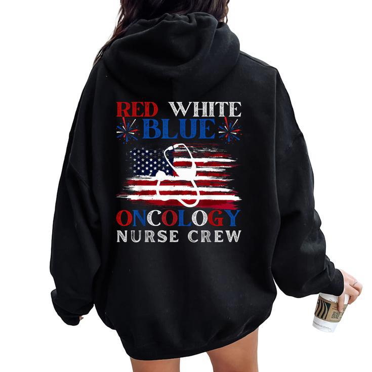 Patriotic Nurse July 4Th Red White Blue Oncology Nurse Crew Women Oversized Hoodie Back Print