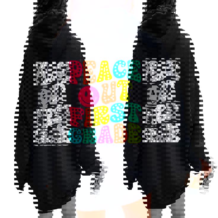 Peace Out First Grade Graduation Last Day Of School Groovy Women Oversized Hoodie Back Print