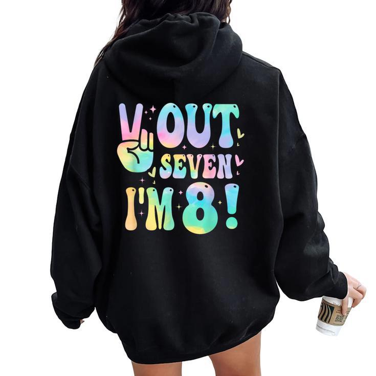 Peace Out Seven I'm 8 Year Old Girl 8Th Birthday Tie Dye Women Oversized Hoodie Back Print