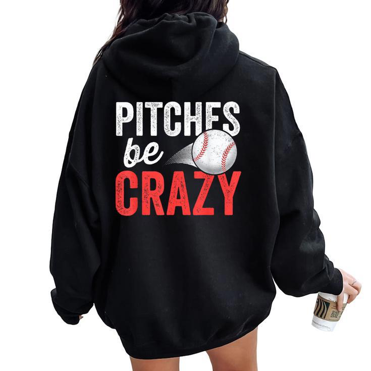 Pitches Be Crazy Baseball Pun Mom Dad Adult Women Oversized Hoodie Back Print