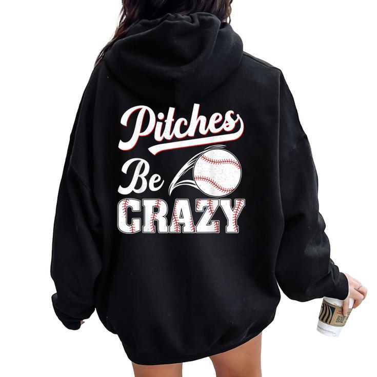 Pitches Be Crazy Baseball Pun Mom Dad Adult Women Oversized Hoodie Back Print