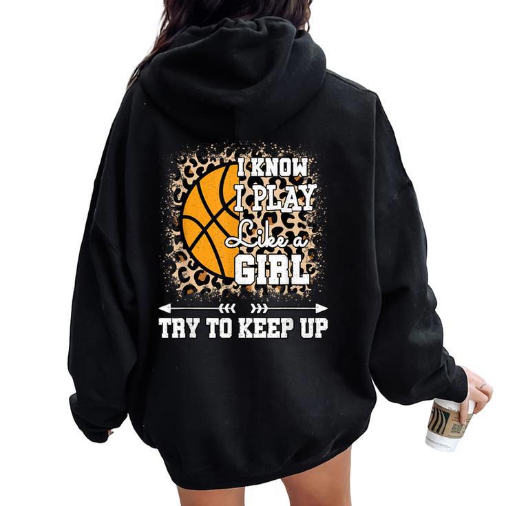 Play Like A Girl Leopard Print Girls Basketball Women Oversized Hoodie Back Print