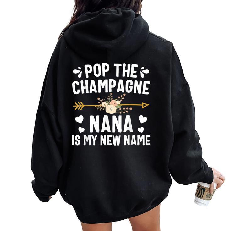 Pop The Champagne Nana Is My New Name Women Oversized Hoodie Back Print