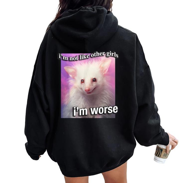 Possum Opossum I’M Not Like Other Girls I’M Worse Sarc Women Oversized Hoodie Back Print