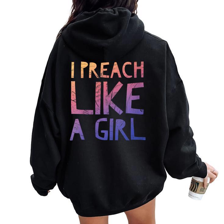 I Preach Like A Girl Pastors Woman Preacher Women Oversized Hoodie Back Print