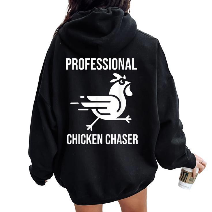 Professional Chicken Chaser Farmer Chicken Farm Women Oversized Hoodie Back Print