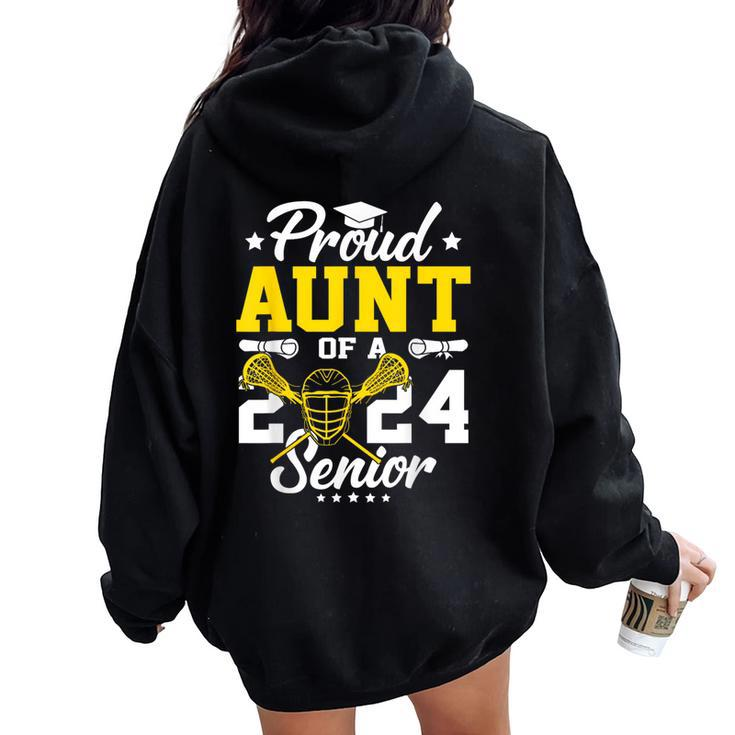 Proud Aunt Of A 2024 Senior Lacrosse Graduate Women Oversized Hoodie Back Print