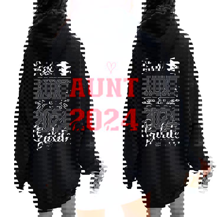 Proud Aunt Of A Class Of 2024 Graduate For Graduation Women Oversized Hoodie Back Print
