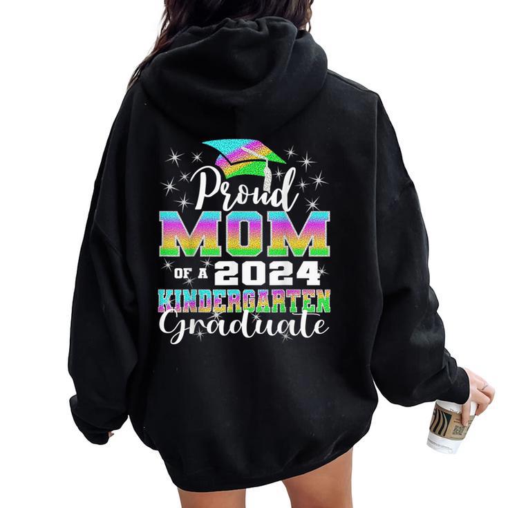 Proud Mom Of Kindergarten Graduate 2024 Graduation Mom Women Oversized Hoodie Back Print