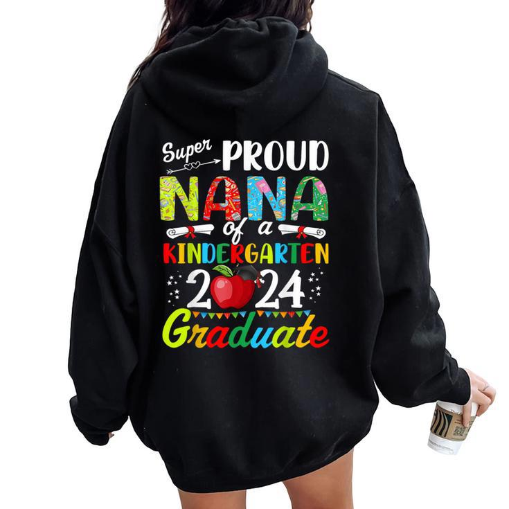 Proud Nana Of Kindergarten Graduate 2024 Graduation Nana Women Oversized Hoodie Back Print