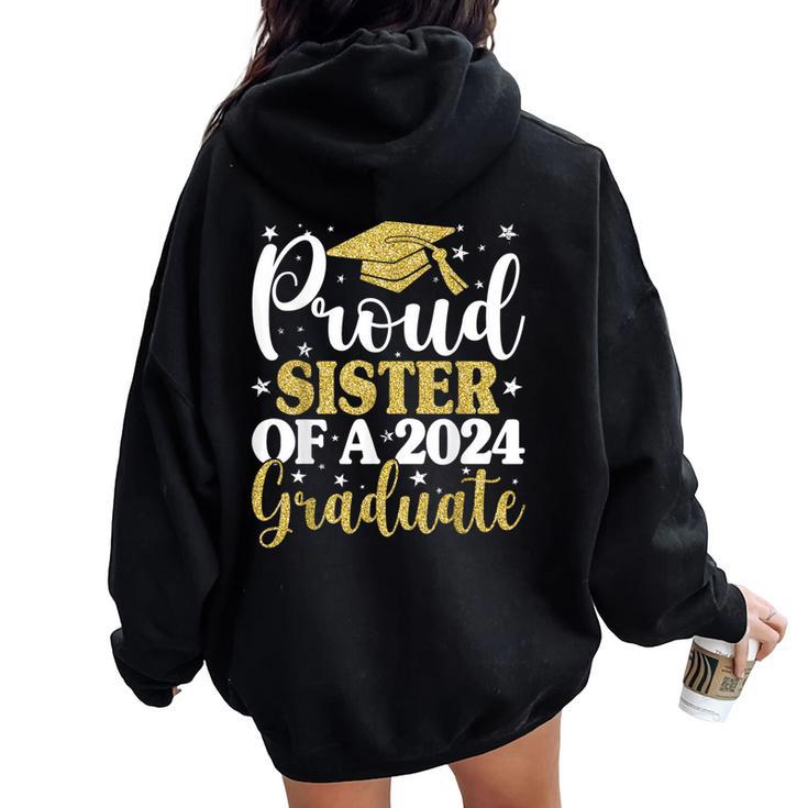 Proud Sister Of A 2024 Graduate Graduation Matching Family Women Oversized Hoodie Back Print