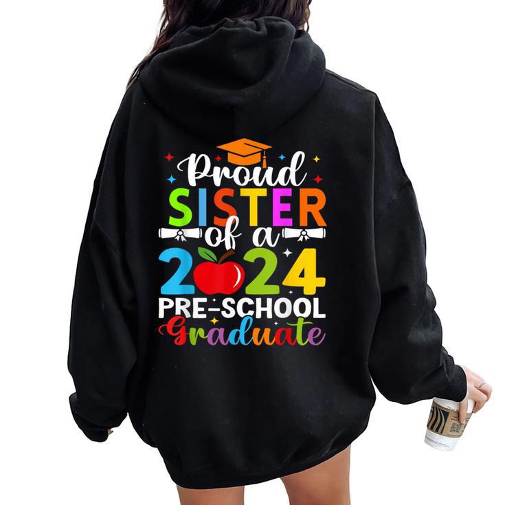 Proud Sister Of 2024 Pre-School Graduate Graduation Pre-K Women Oversized Hoodie Back Print