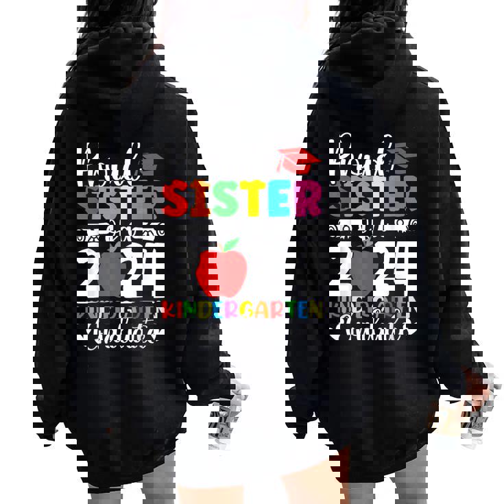 Proud Sister Class Of 2024 Kindergarten Graduate Graduation Women Oversized Hoodie Back Print