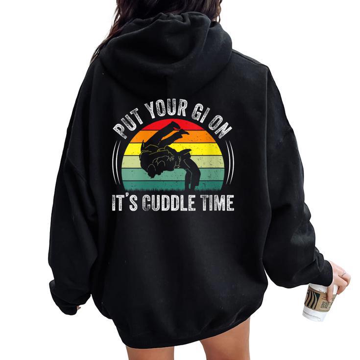 Put Your Gi On It's Cuddle Time Vintage Brazilian Jiu Jitsu Women Oversized Hoodie Back Print