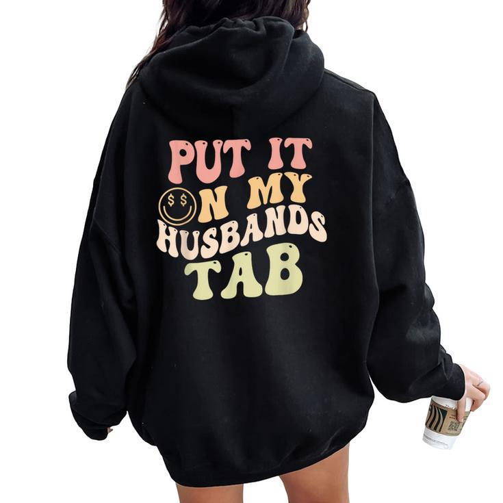 Put It On My Husbands Tab Groovy Quote Women Oversized Hoodie Back Print