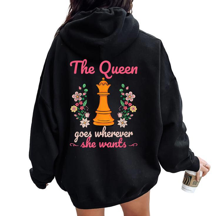 The Queen Goes Wherever She Wants Chess Lover Board Game Fan Women Oversized Hoodie Back Print
