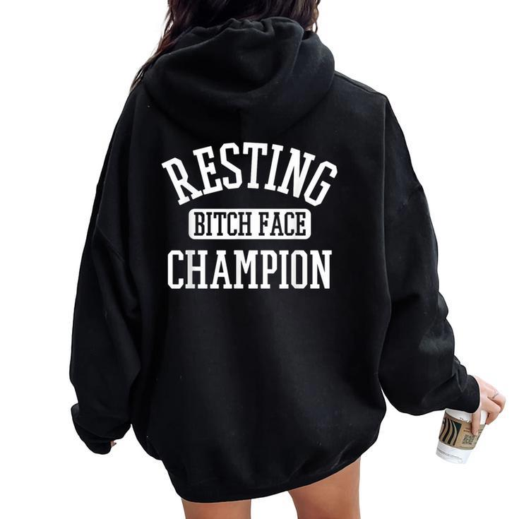 Resting Bitch Face Champion Womans Girl Girly Humor Women Oversized Hoodie Back Print